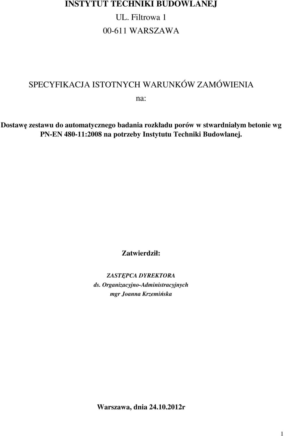 automatycznego badania rozkładu porów w stwardniałym betonie wg PN-EN 480-11:2008 na