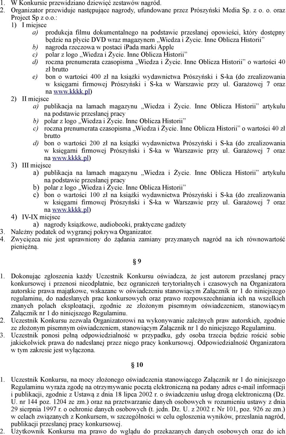 Inne Oblicza Historii o wartości 40 zł brutto e) bon o wartości 400 zł na książki wydawnictwa Prószyński i S-ka (do zrealizowania w księgarni firmowej Prószyński i S-ka w Warszawie przy ul.