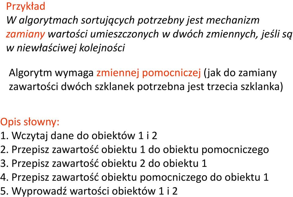 szklanka) Opis słowny: Opis słowny: 1. Wczytaj dane do obiektów 1 i 2 2.