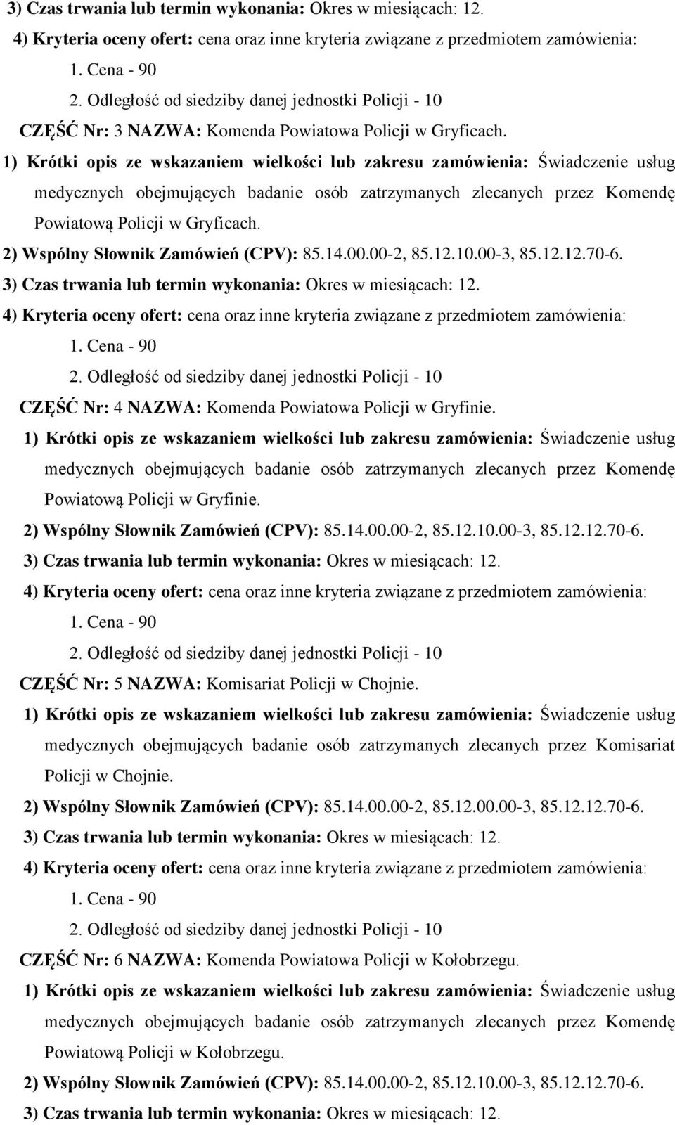 CZĘŚĆ Nr: 5 NAZWA: Kmisariat Plicji w Chjnie.