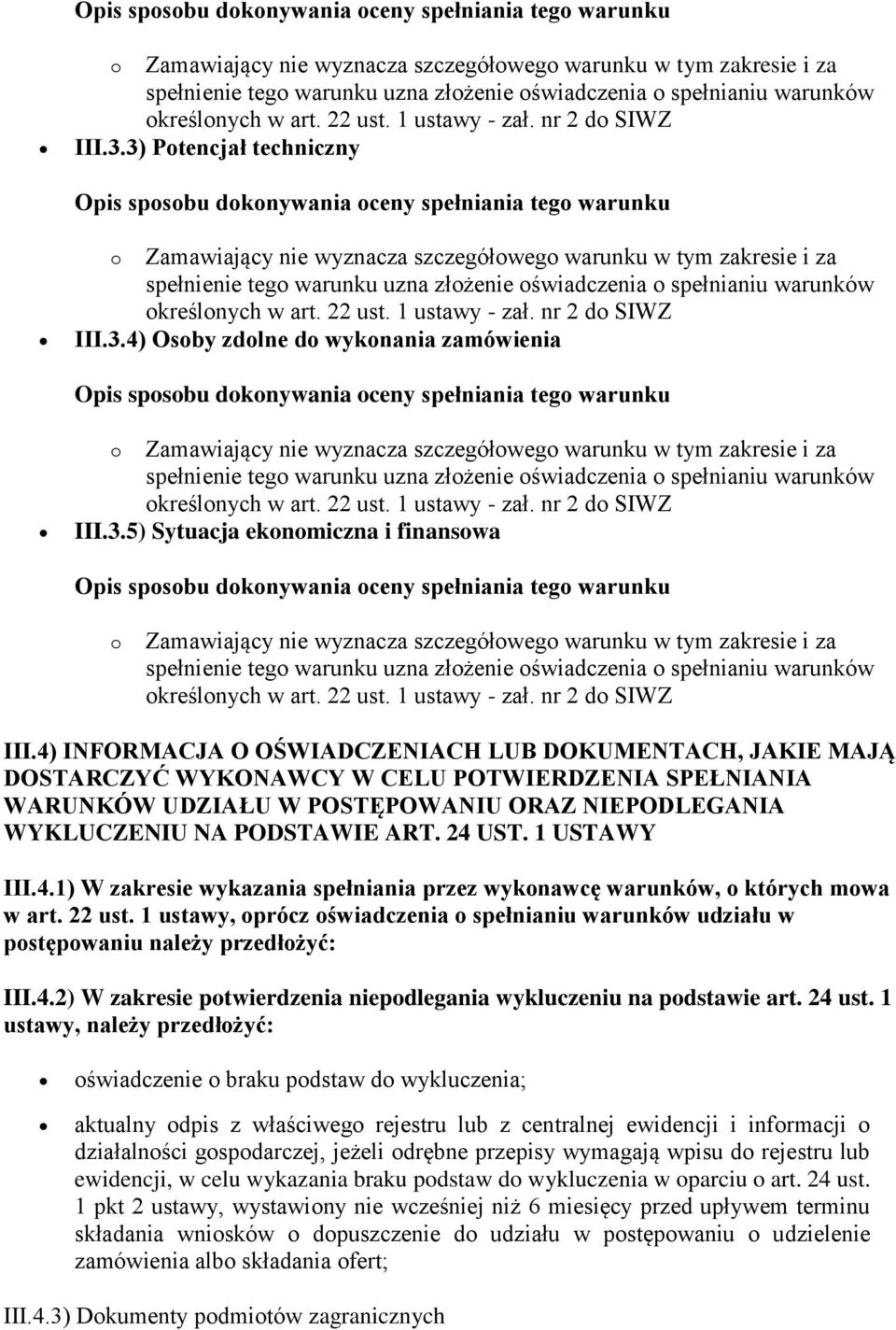 22 ust. 1 ustawy - zał. nr 2 do SIWZ III.