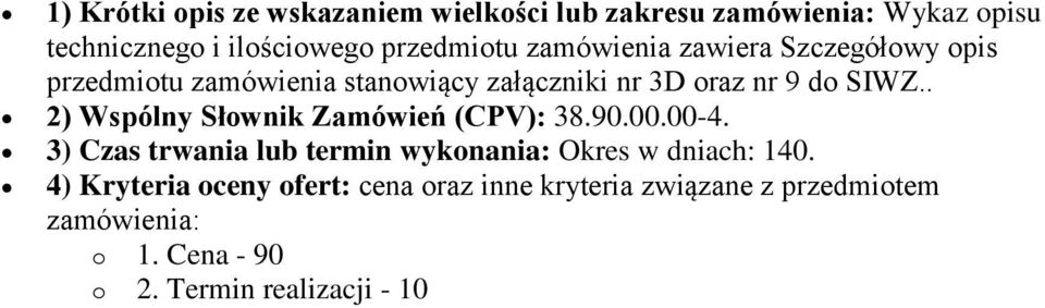 . 2) Wspólny Słownik Zamówień (CPV): 38.90.00.00-4.