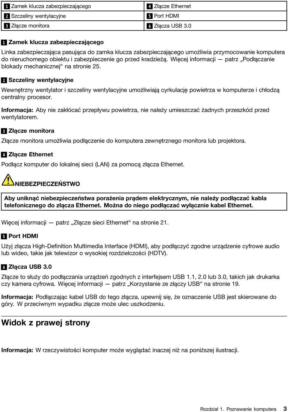 Więcej informacji patrz Podłączanie blokady mechanicznej na stronie 25.