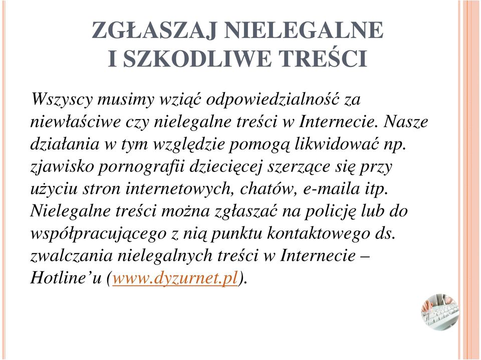 zjawisko pornografii dziecięcej szerzące się przy uŝyciu stron internetowych, chatów, e-maila itp.