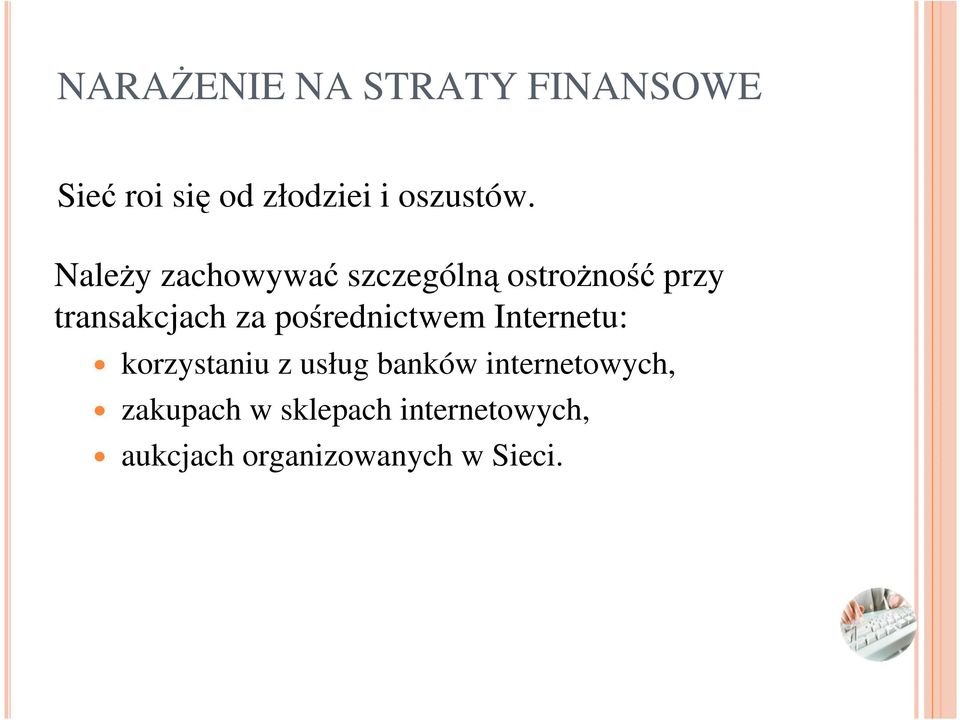 pośrednictwem Internetu: korzystaniu z usług banków