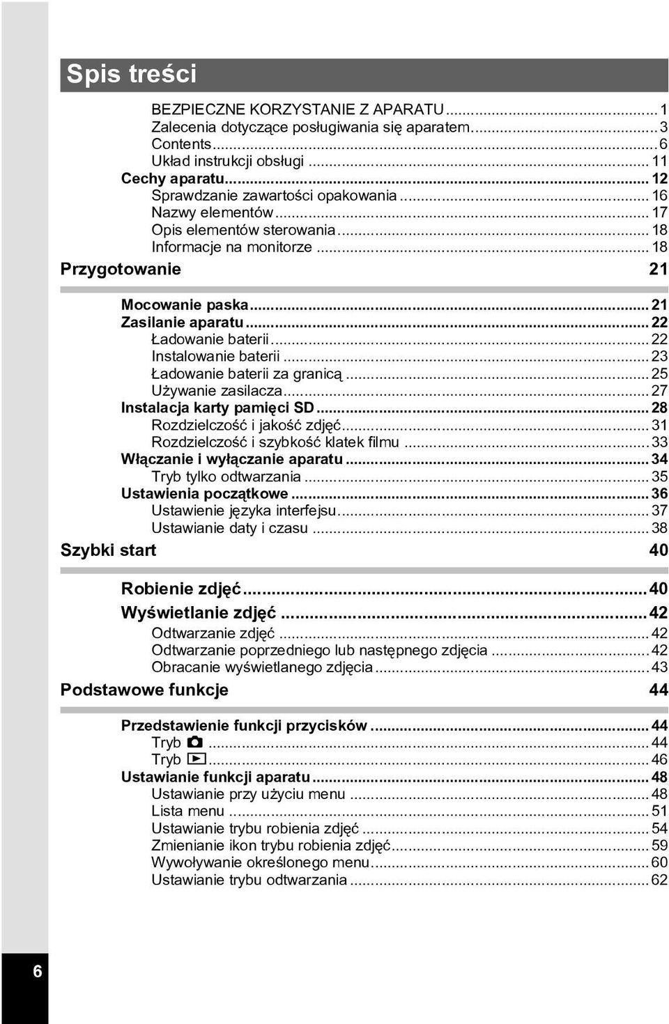 .. 23 adowanie baterii za granic¹... 25 U ywanie zasilacza... 27 Instalacja karty pamiêci SD... 28 Rozdzielczoœæ i jakoœæ zdjêæ... 31 Rozdzielczoœæ i szybkoœæ klatek filmu.