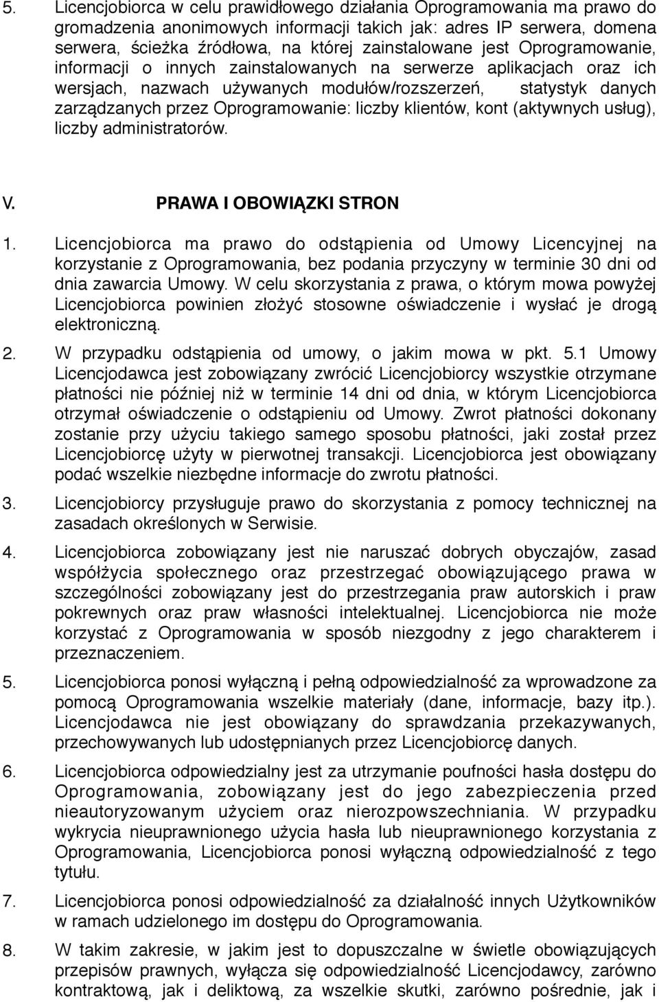 klientów, kont (aktywnych usług), liczby administratorów. V. PRAWA I OBOWIĄZKI STRON 1.