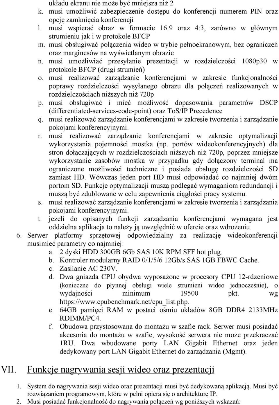 musi obsługiwać połączenia wideo w trybie pełnoekranowym, bez ograniczeń oraz marginesów na wyświetlanym obrazie n.