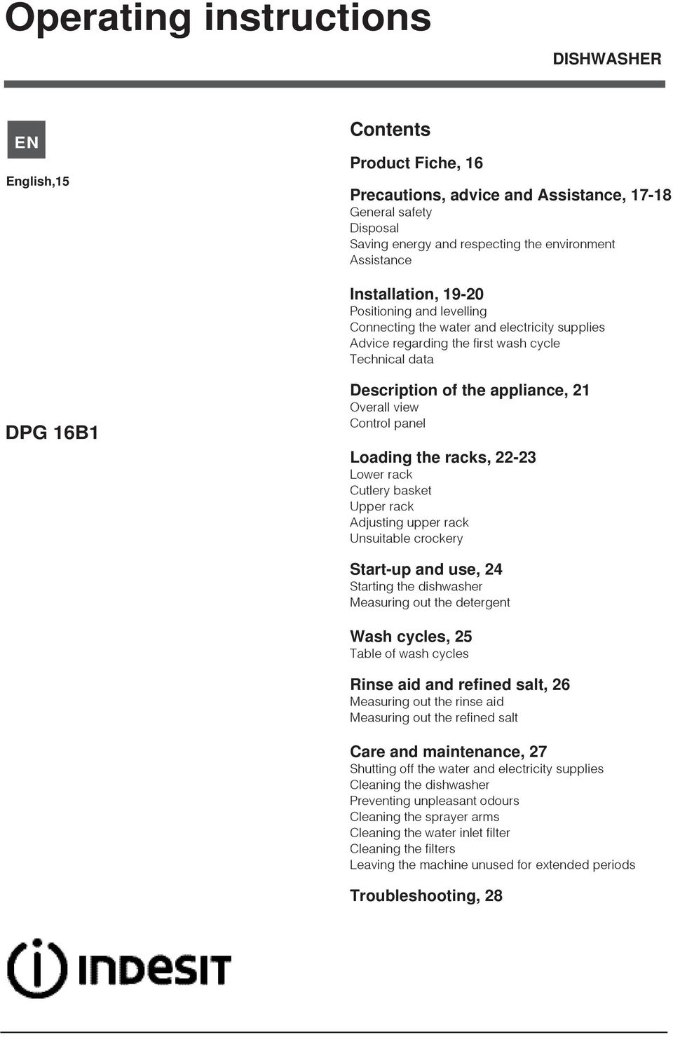 Control panel Loading the racks, 22-23 Lower rack Cutlery basket Upper rack Adjusting upper rack Unsuitable crockery Start-up and use, 24 Starting the dishwasher Measuring out the detergent Wash