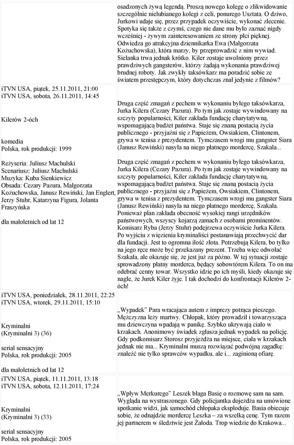 Spotyka się także z czymś, czego nie dane mu było zaznać nigdy wcześniej - żywym zainteresowaniem ze strony płci pięknej.