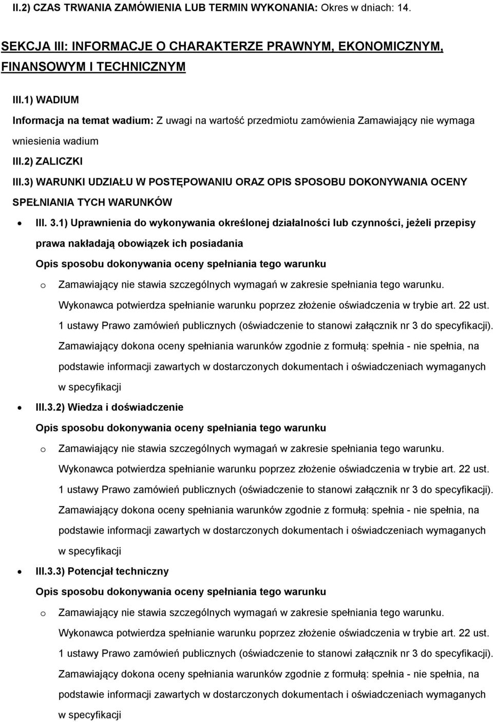 3) WARUNKI UDZIAŁU W POSTĘPOWANIU ORAZ OPIS SPOSOBU DOKONYWANIA OCENY SPEŁNIANIA TYCH WARUNKÓW III. 3.