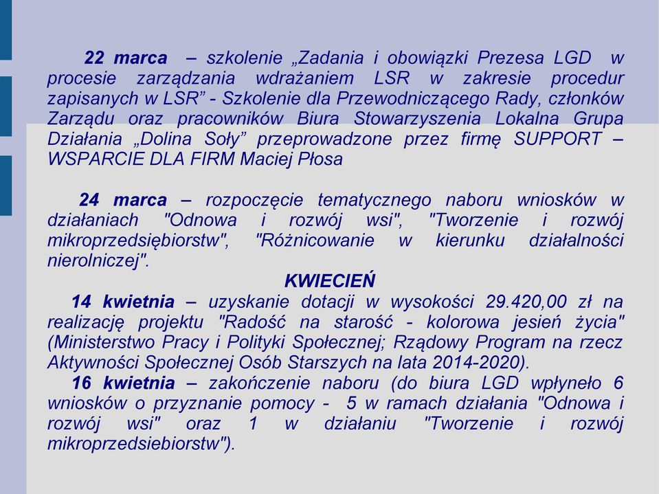 rozwój wsi", "Tworzenie i rozwój mikroprzedsiębiorstw", "Różnicowanie w kierunku działalności nierolniczej". KWIECIEŃ 14 kwietnia uzyskanie dotacji w wysokości 29.