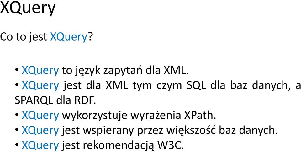 dla RDF. XQuery wykorzystuje wyrażenia XPath.