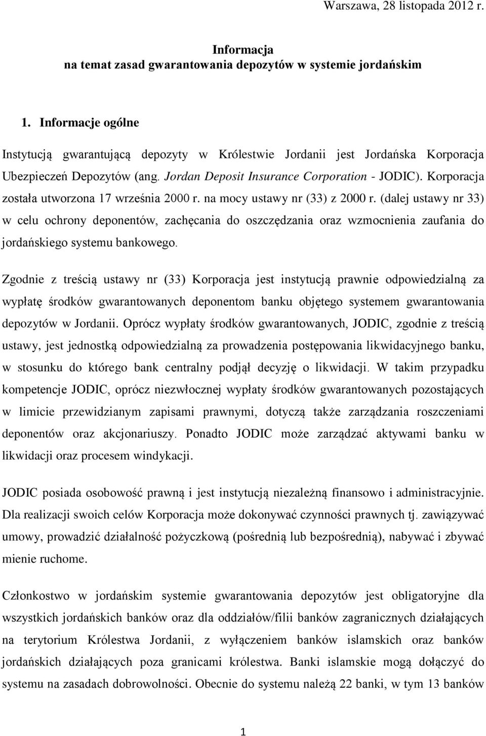 Korporacja została utworzona 17 września 2000 r. na mocy ustawy nr (33) z 2000 r.