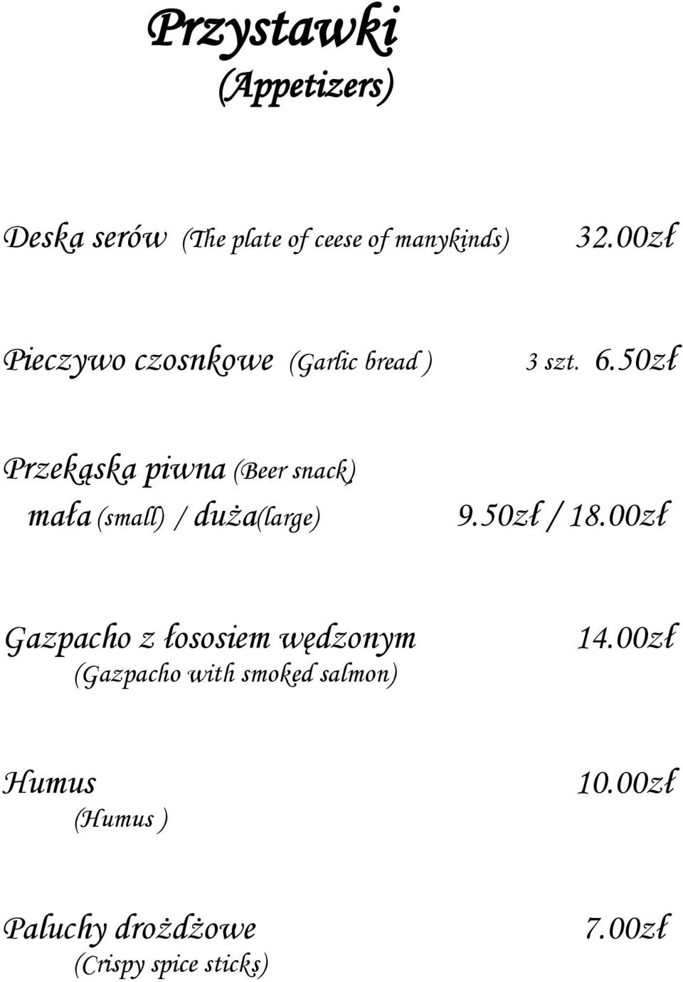 50zł Przekąska piwna (Beer snack) mała (small) / duża(large) 9.50zł / 18.