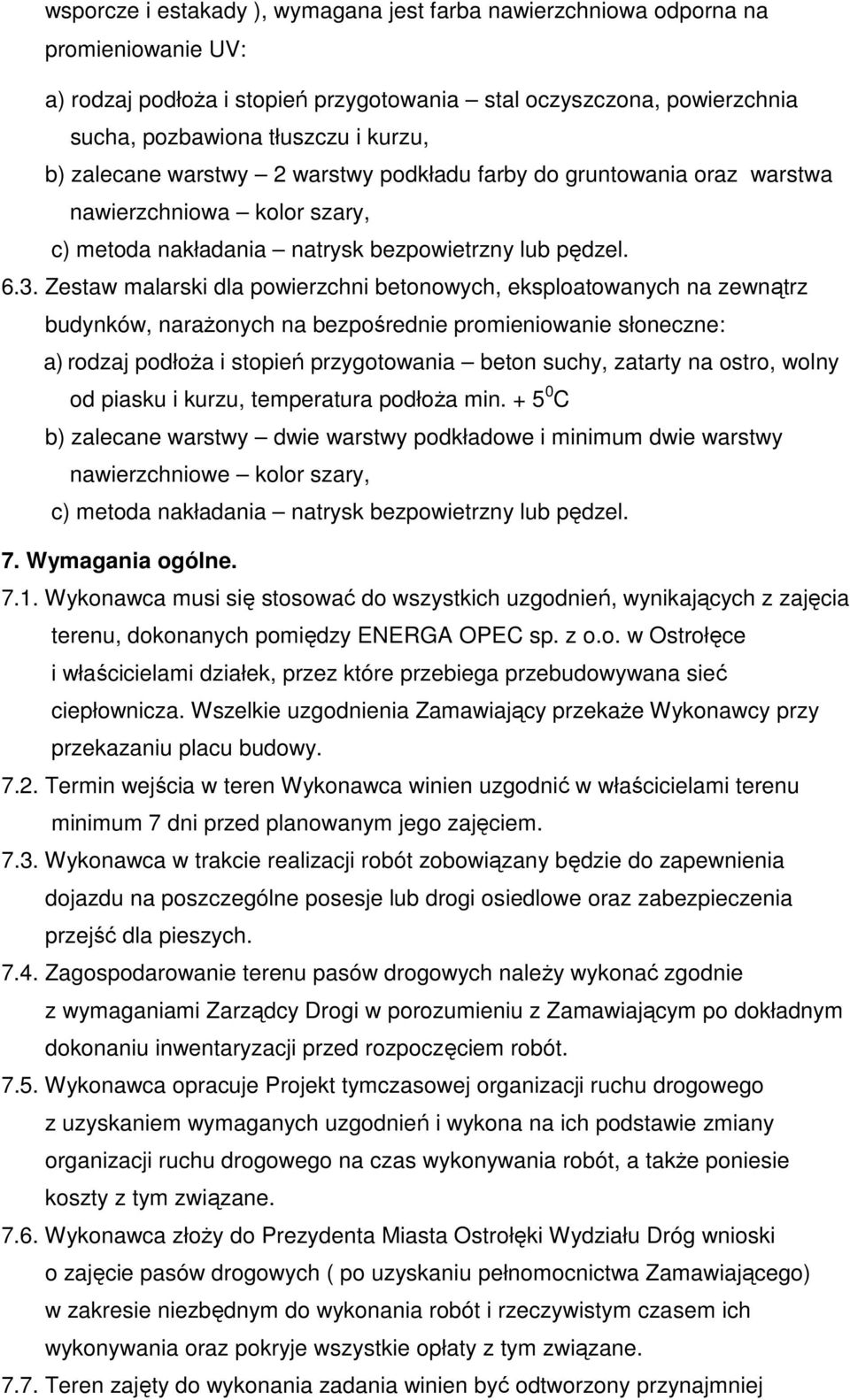 Zestaw malarski dla powierzchni betonowych, eksploatowanych na zewnątrz budynków, narażonych na bezpośrednie promieniowanie słoneczne: a) rodzaj podłoża i stopień przygotowania beton suchy, zatarty