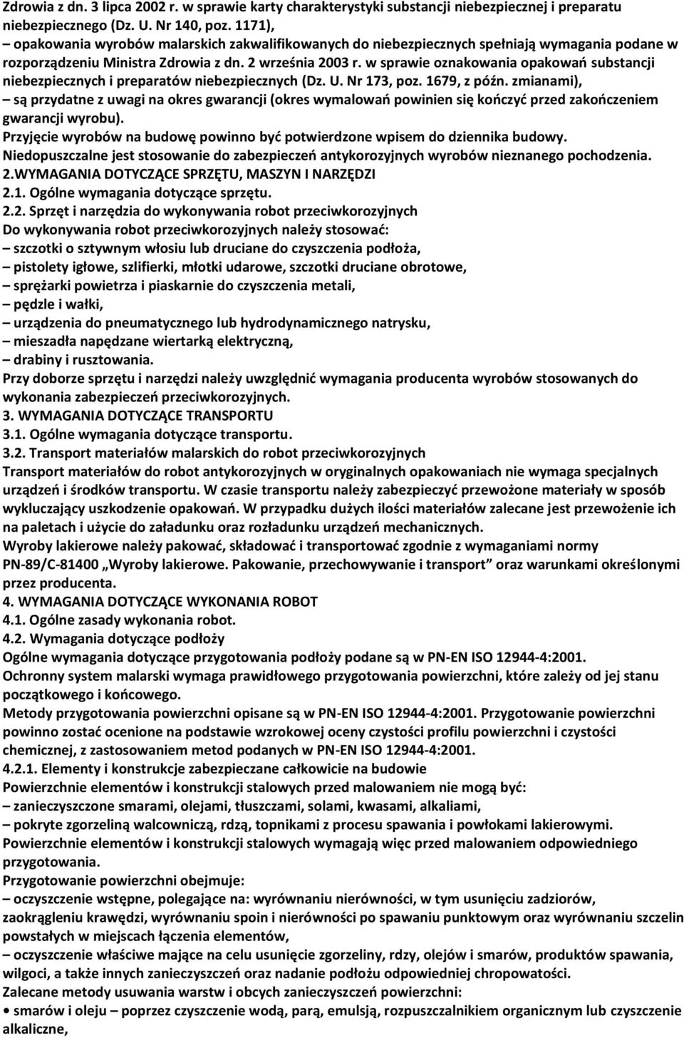 w sprawie oznakowania opakowao substancji niebezpiecznych i preparatów niebezpiecznych (Dz. U. Nr 173, poz. 1679, z późn.