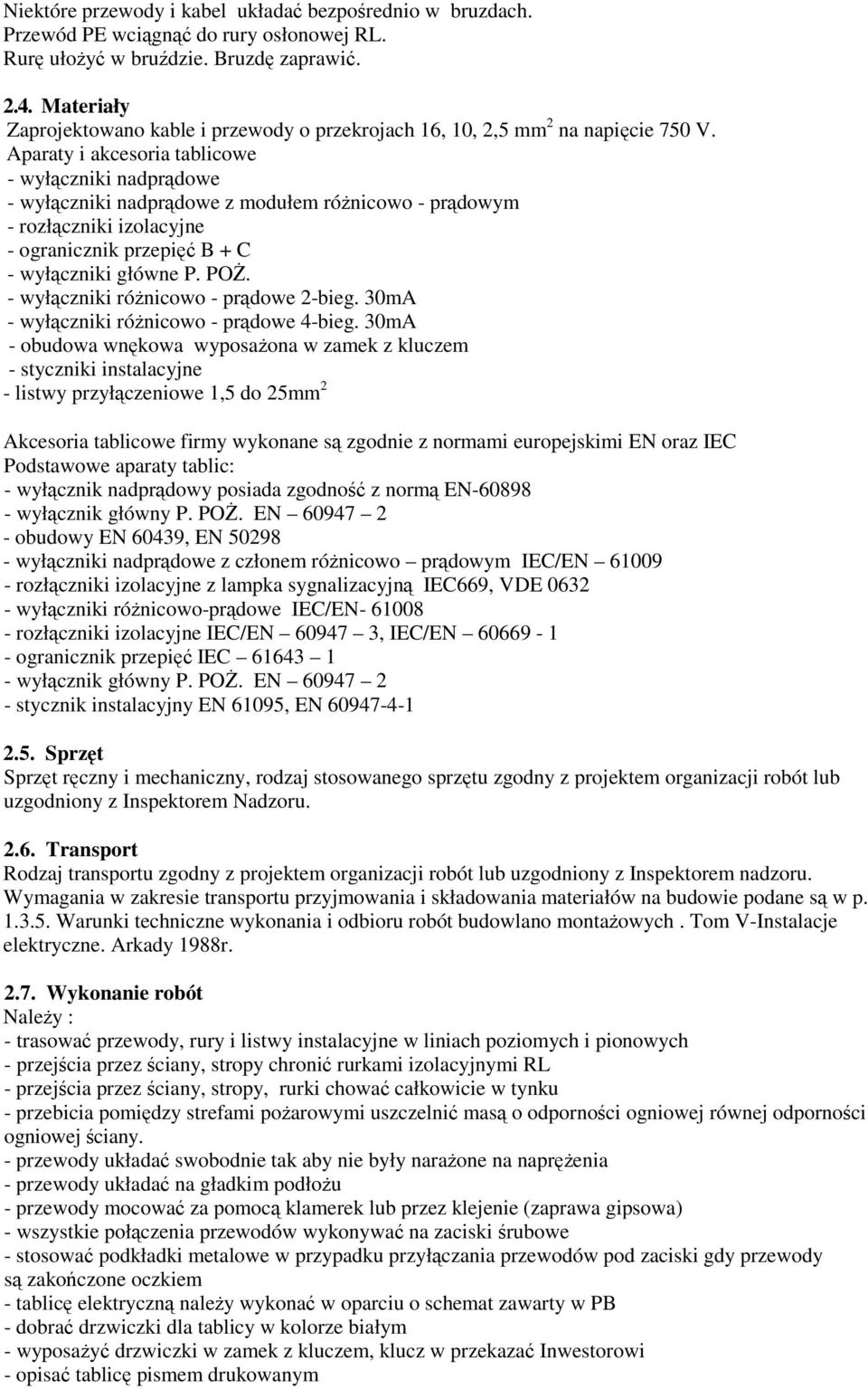 Aparaty i akcesoria tablicowe - wyłączniki nadprądowe - wyłączniki nadprądowe z modułem różnicowo - prądowym - rozłączniki izolacyjne - ogranicznik przepięć B + C - wyłączniki główne P. POŻ.