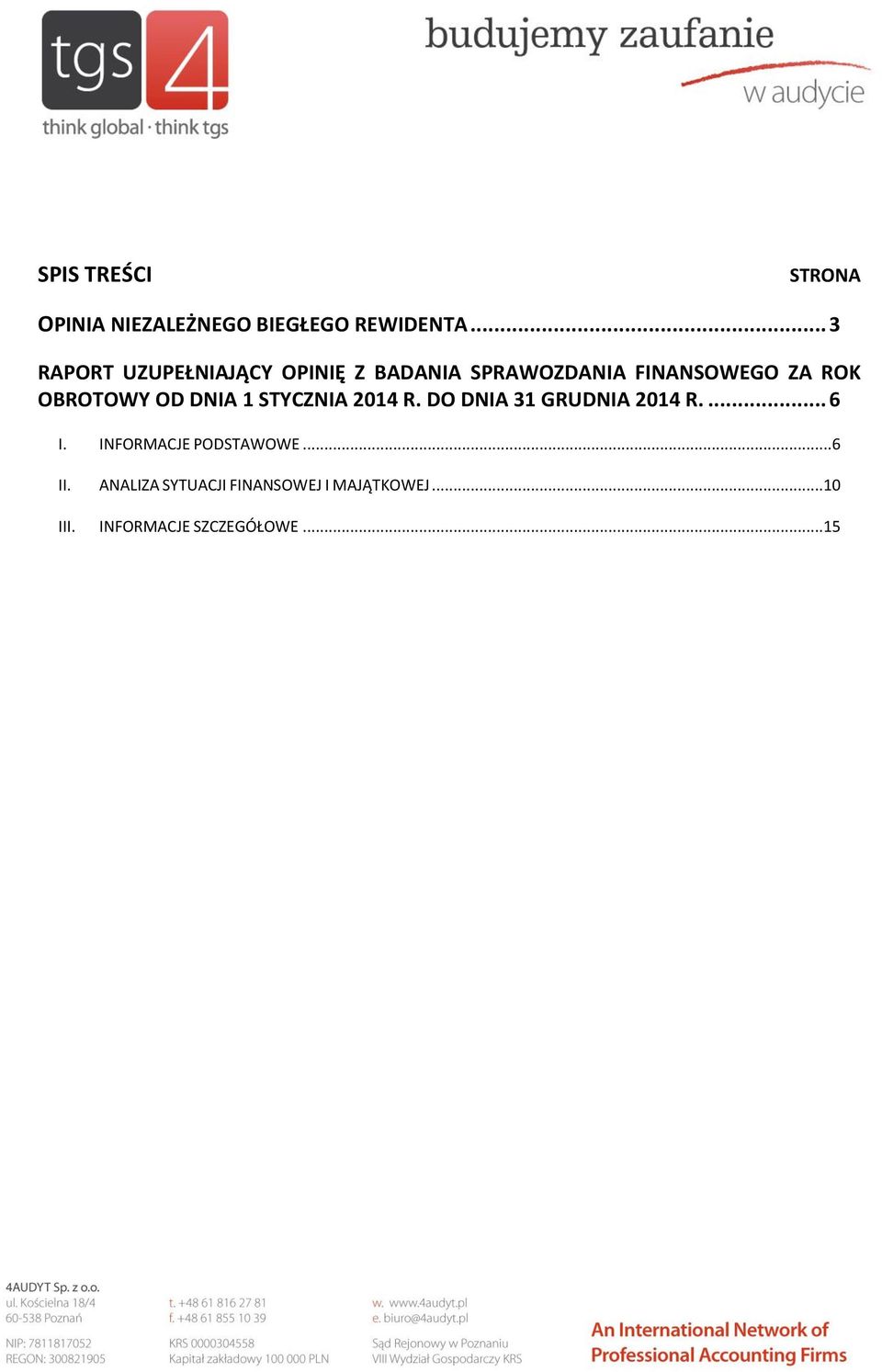 OBROTOWY OD DNIA 1 STYCZNIA 2014 R. DO DNIA 31 GRUDNIA 2014 R.... 6 I.