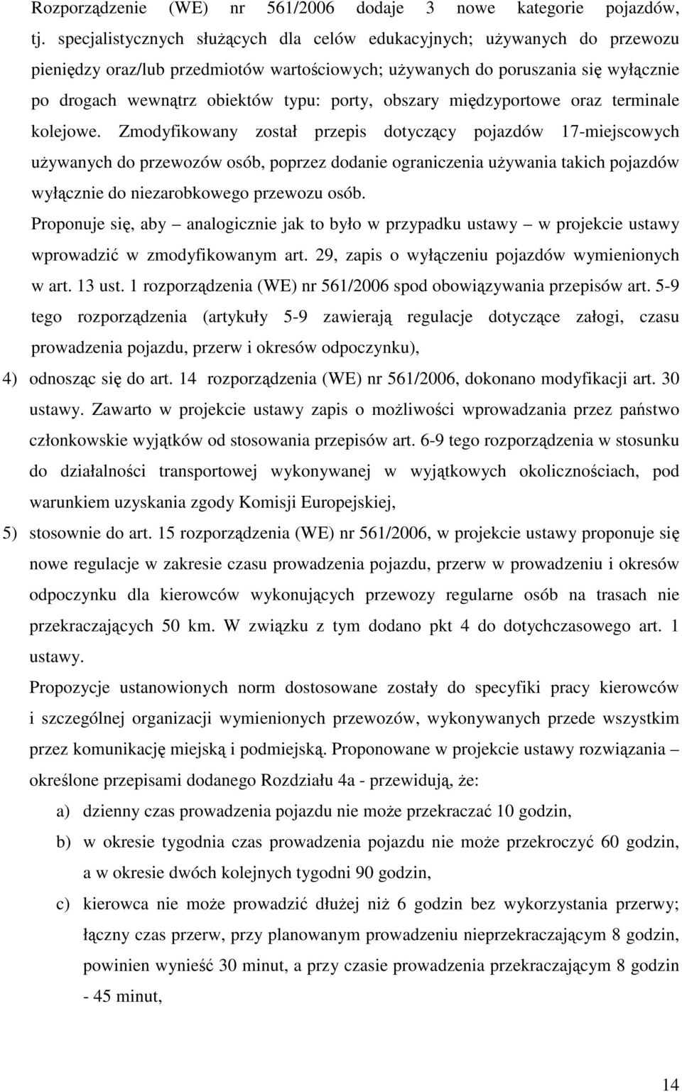 obszary międzyportowe oraz terminale kolejowe.