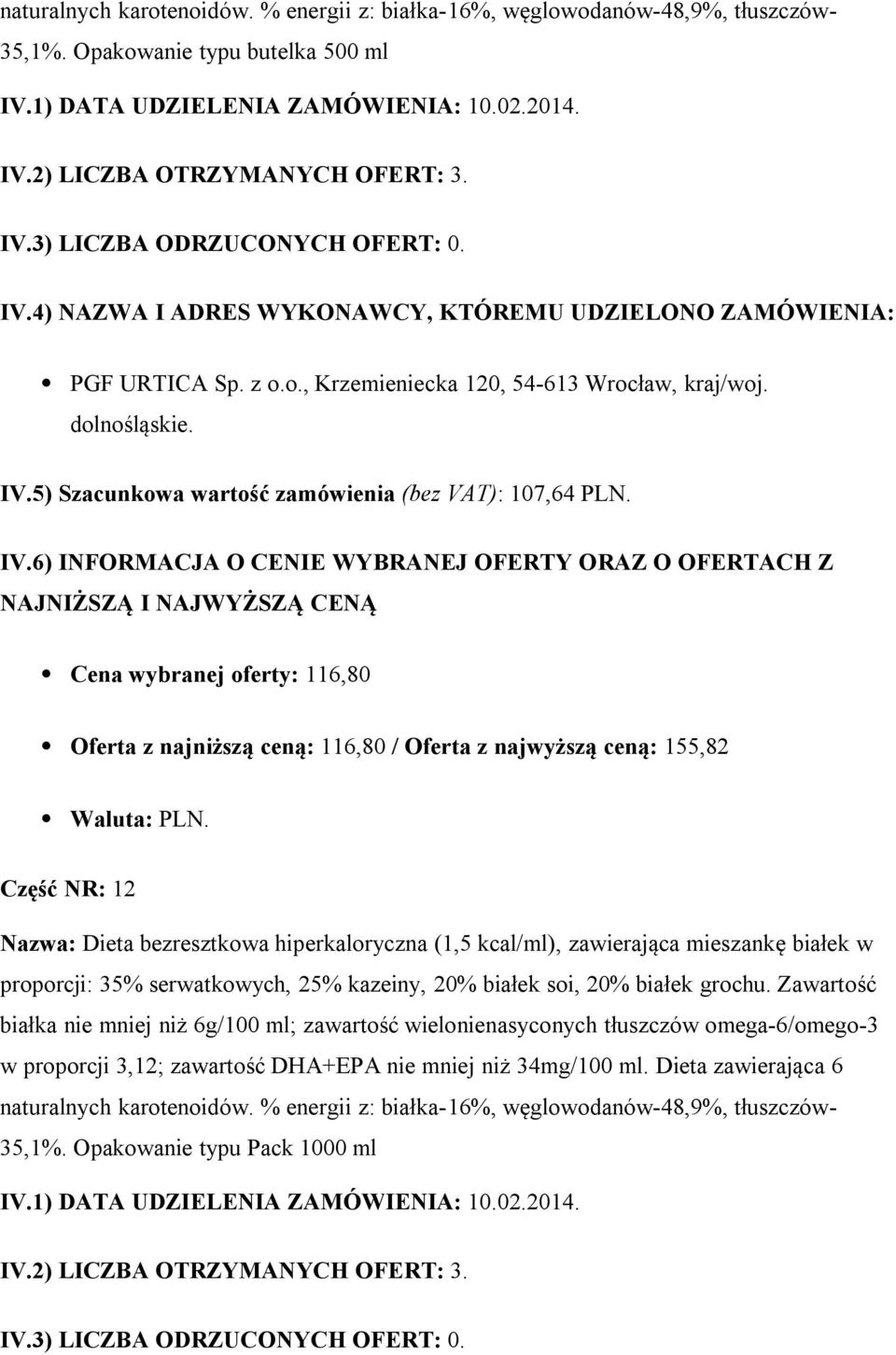 białek w proporcji: 35% serwatkowych, 25% kazeiny, 20% białek soi, 20% białek grochu.