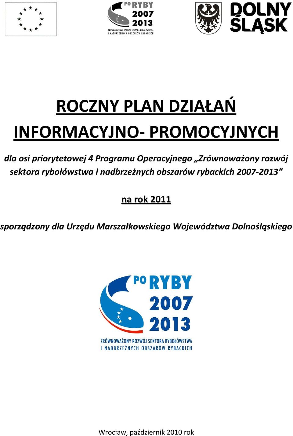 nadbrzeżnych obszarów rybackich 2007-2013 na rok 2011 sporządzony dla