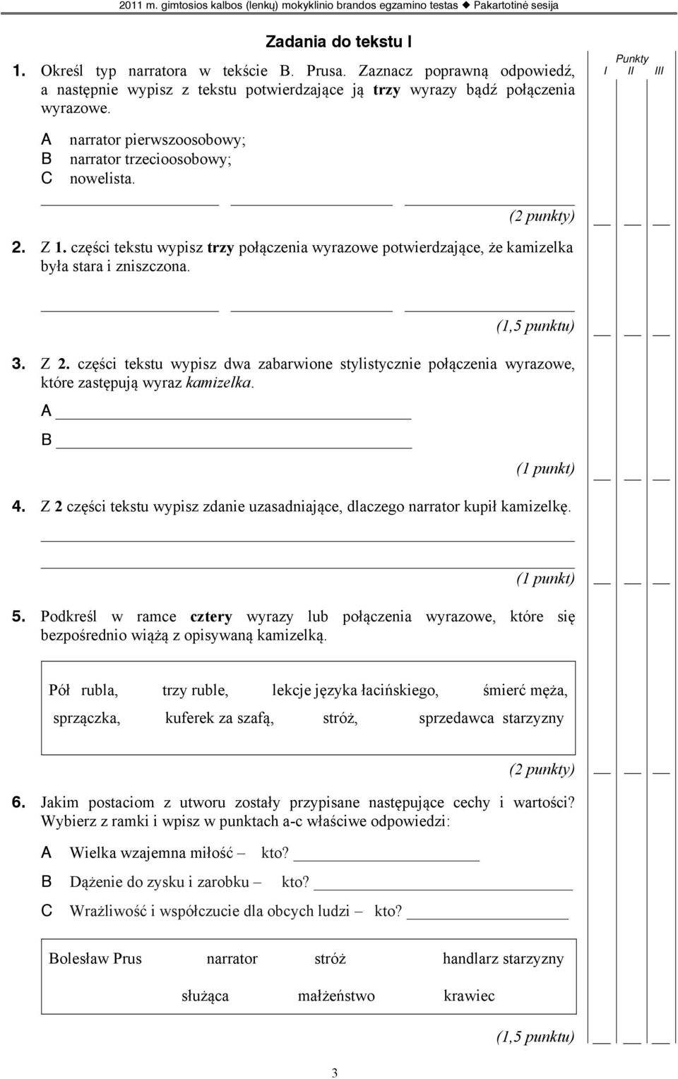 części tekstu wypisz dwa zabarwione stylistycznie połączenia wyrazowe, które zastępują wyraz kamizelka. 4. Z 2 części tekstu wypisz zdanie uzasadniające, dlaczego narrator kupił kamizelkę. 5.