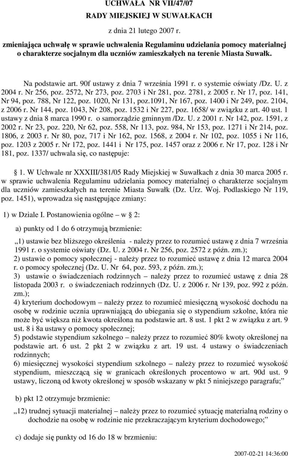 90f ustawy z dnia 7 września 1991 r. o systemie oświaty /Dz. U. z 2004 r. Nr 256, poz. 2572, Nr 273, poz. 2703 i Nr 281, poz. 2781, z 2005 r. Nr 17, poz. 141, Nr 94, poz. 788, Nr 122, poz.