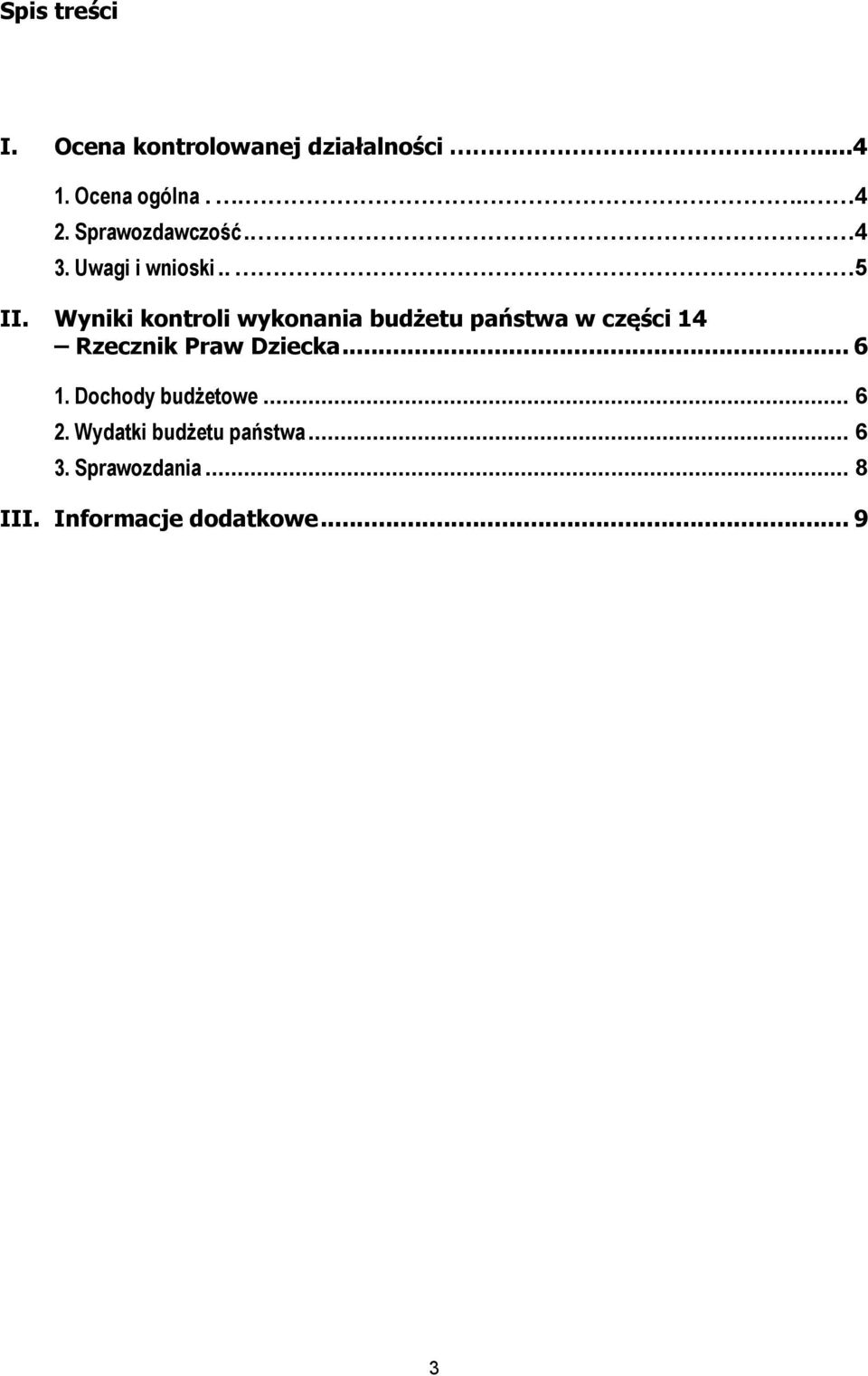 Wyniki kontroli wykonania budżetu państwa w części 14 Rzecznik Praw Dziecka.