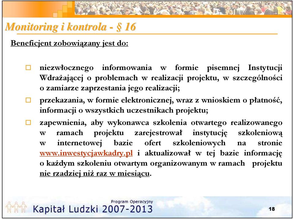 projektu; zapewnienia, aby wykonawca szkolenia otwartego realizowanego w ramach projektu zarejestrował instytucję szkoleniową w internetowej bazie ofert