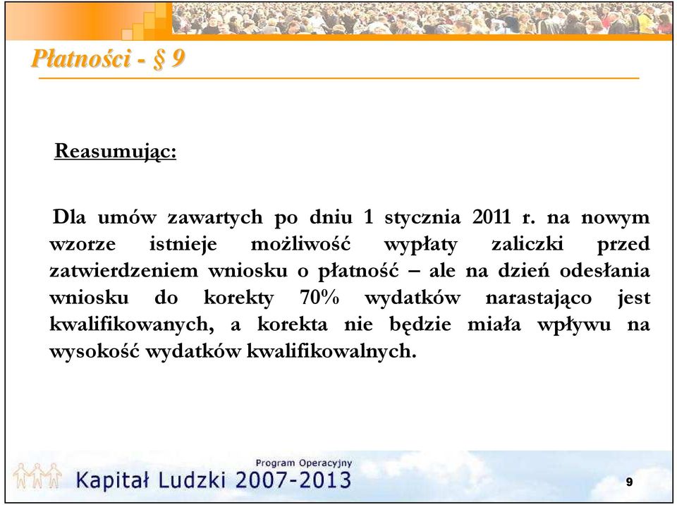 o płatność ale na dzień odesłania wniosku do korekty 70% wydatków narastająco