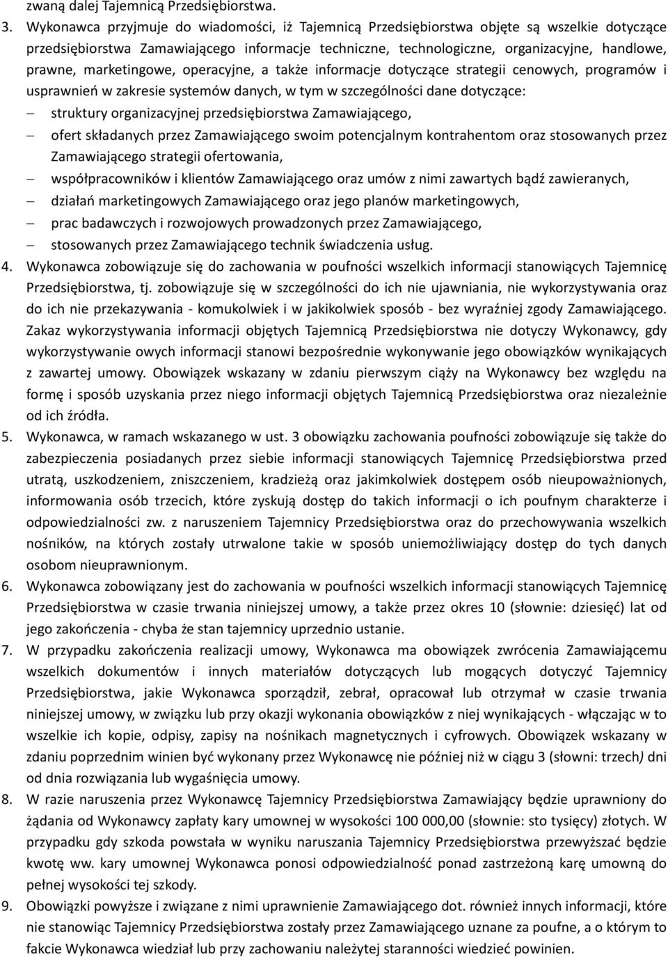 marketingowe, operacyjne, a także informacje dotyczące strategii cenowych, programów i usprawnień w zakresie systemów danych, w tym w szczególności dane dotyczące: struktury organizacyjnej