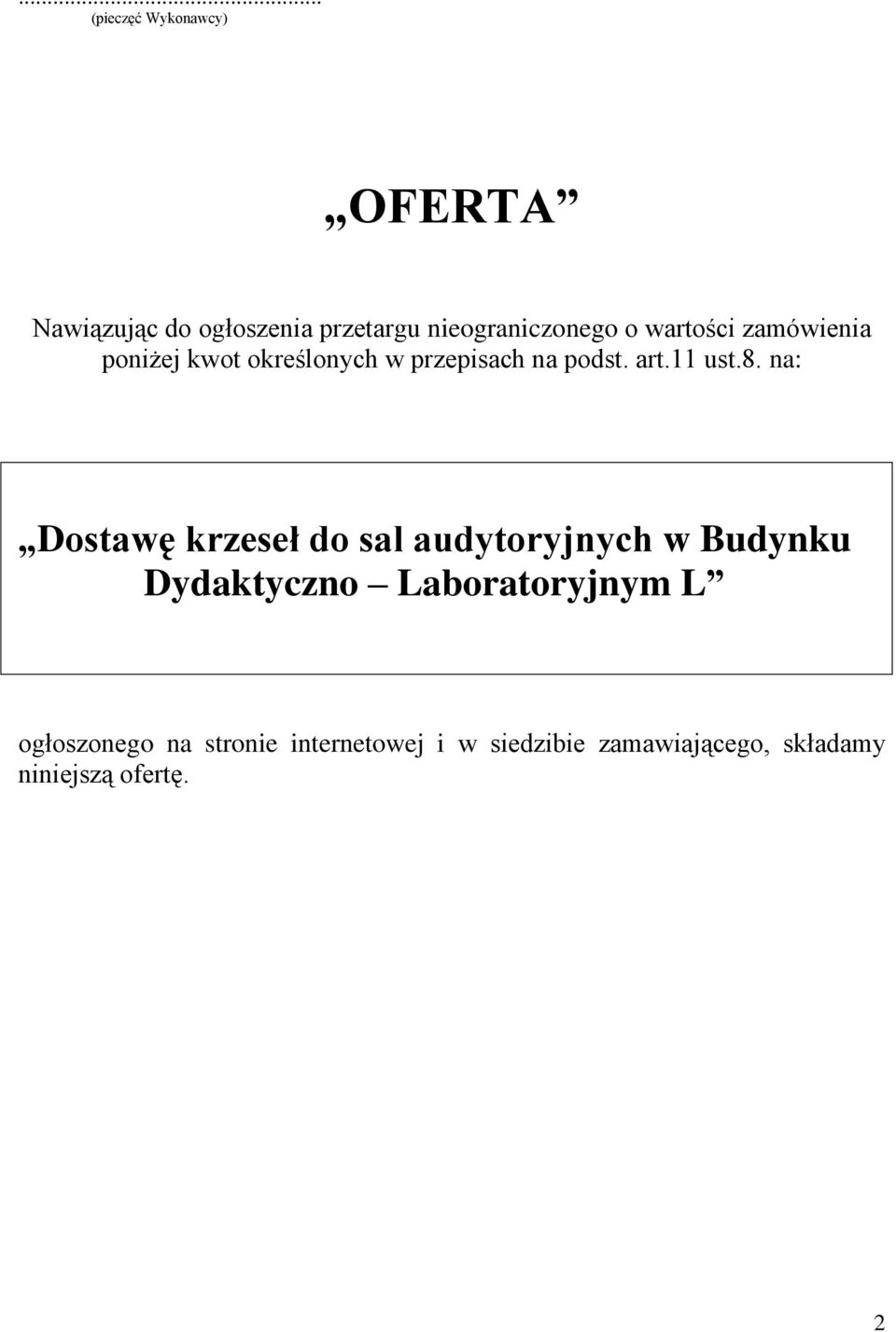 na: Dostawę krzeseł do sal audytoryjnych w Budynku Dydaktyczno Laboratoryjnym L