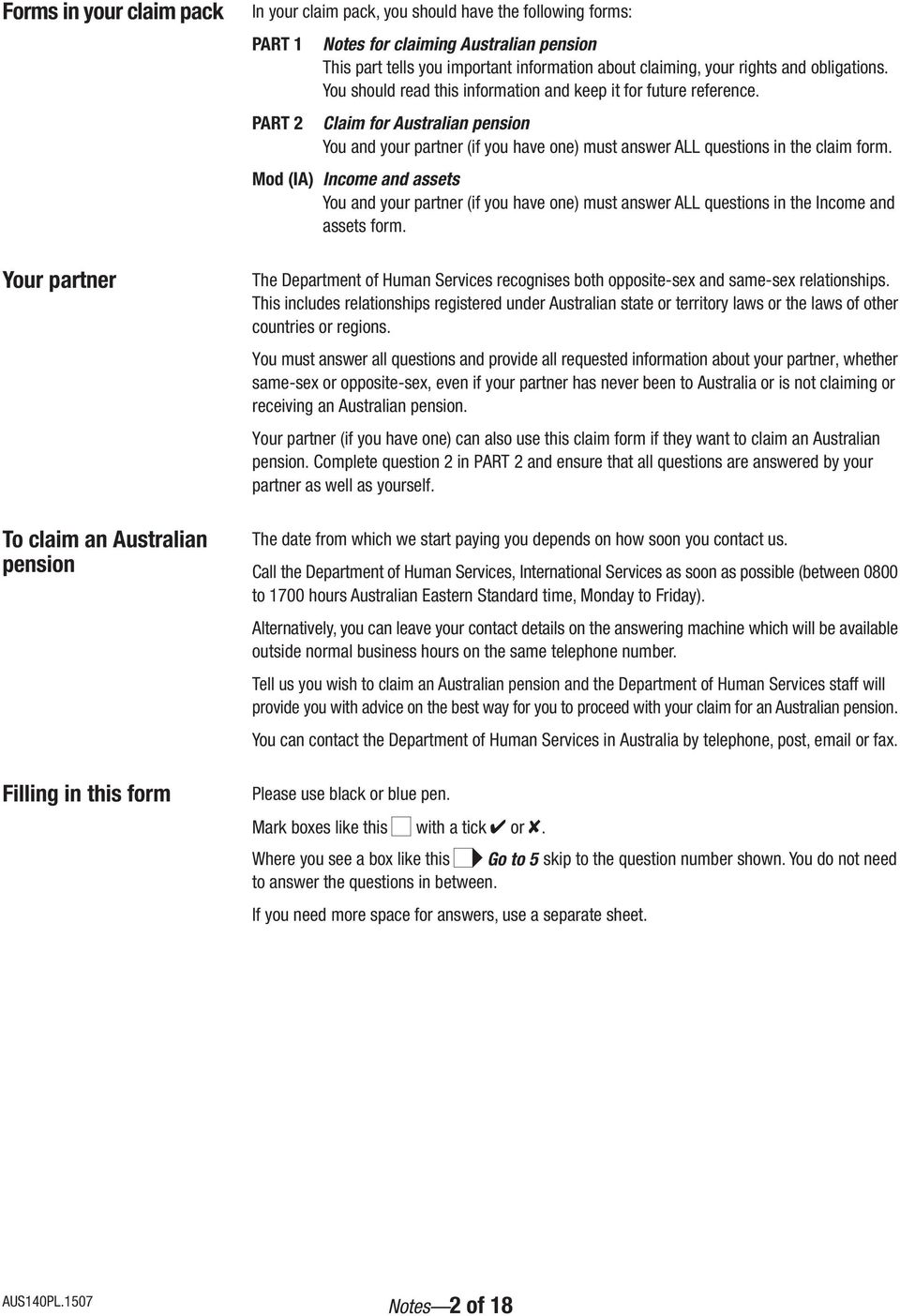 Claim for Australian pension You and your partner (if you have one) must answer ALL questions in the claim form.