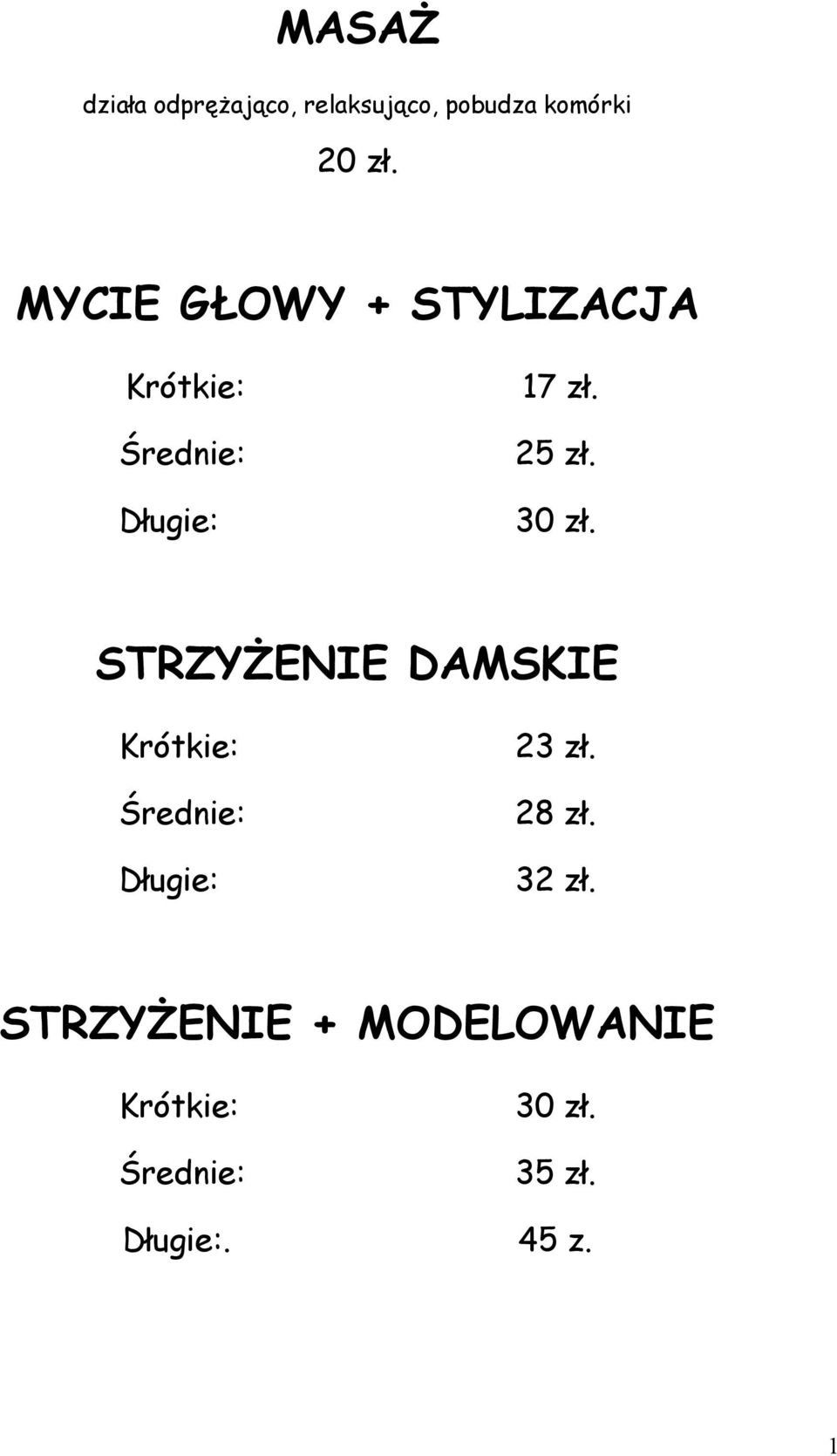 Długie: 25 zł. 30 zł.