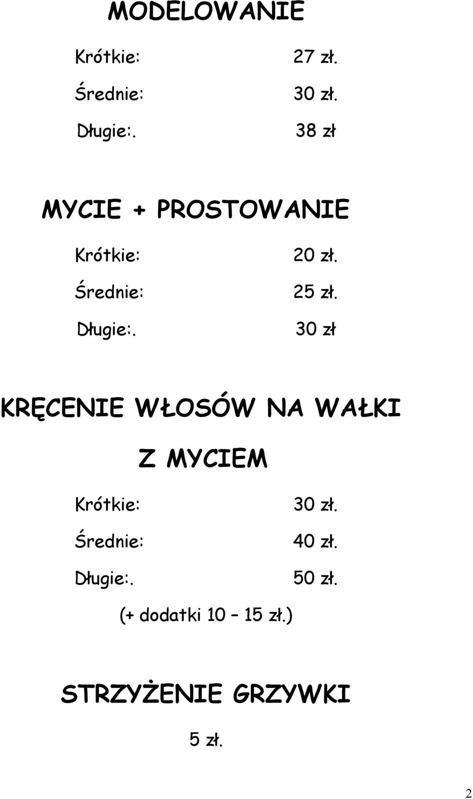 30 zł KRĘCENIE WŁOSÓW NA WAŁKI Z MYCIEM