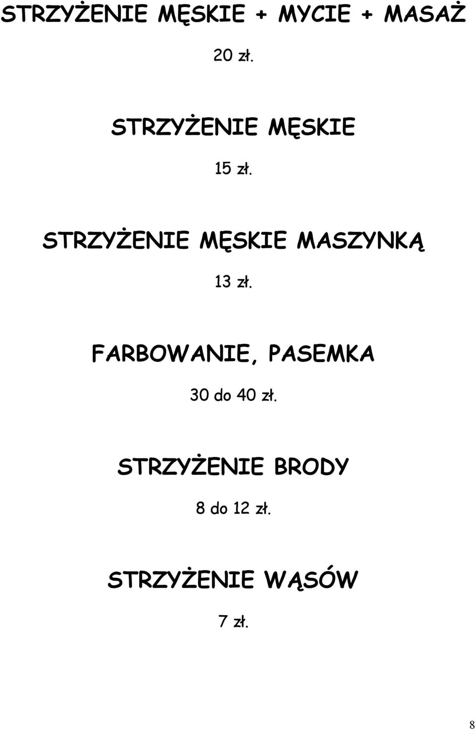 STRZYŻENIE MĘSKIE MASZYNKĄ 13 zł.