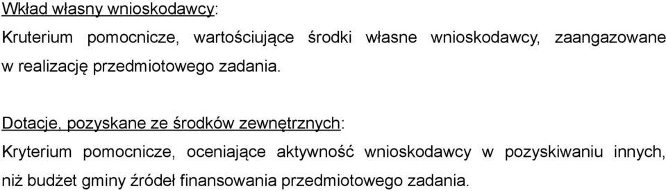 Dotacje, pozyskane ze środków zewnętrznych: Kryterium pomocnicze, oceniające