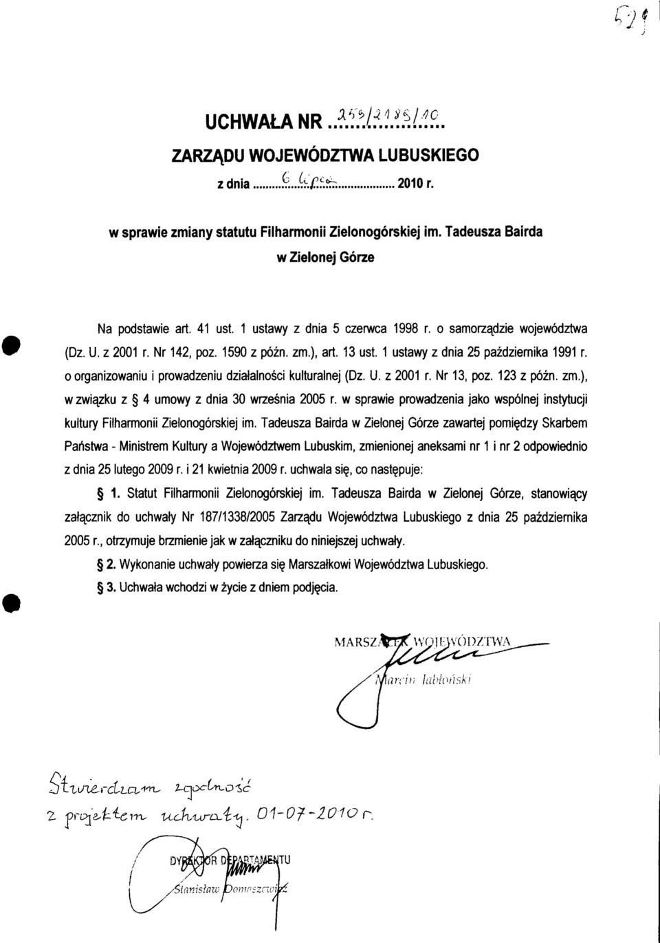 o organizowaniu i prowadzeniu dzialalnosci kulturalnej (Dz. U. z 2001 r. Nr 13, poz. 123 z pozn. zm.), w zwiazku z 4 umowy z dnia 30 wrzesnia 2005 r.