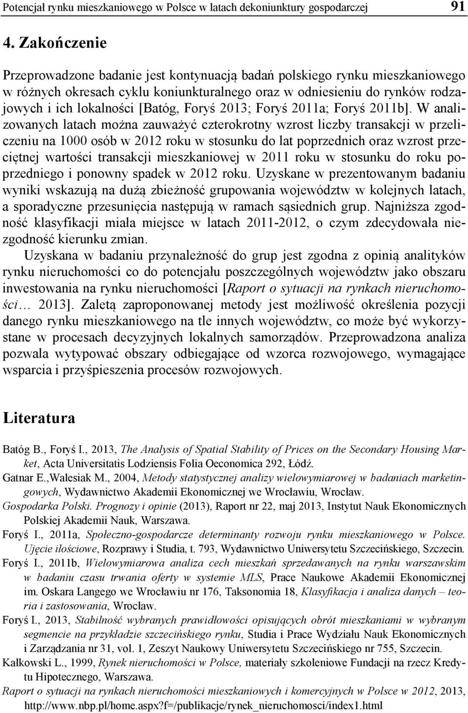 Foryś 2013; Foryś 2011a; Foryś 2011b].