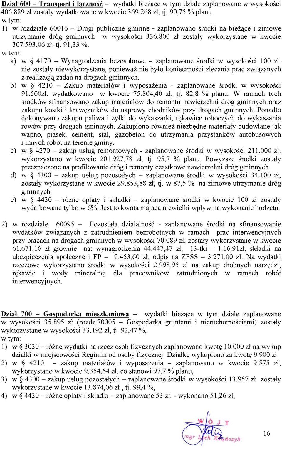 tj. 91,33. w tym: a) w 4170 Wynagrodzenia bezosobowe zaplanowane środki w wysokości 100 zł.