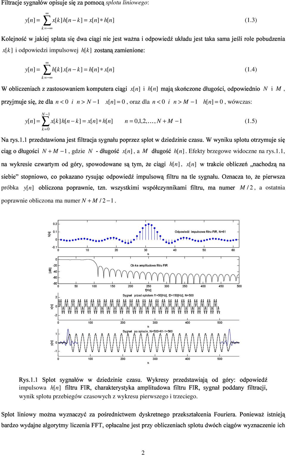 + ) D E F G HI J K L F D O F I P F Q H I G F x [ i n < i n > 1, oraz dla n < i n > 1, wówcza: i, 1 y[ n n,1,, [, + 1 (1.