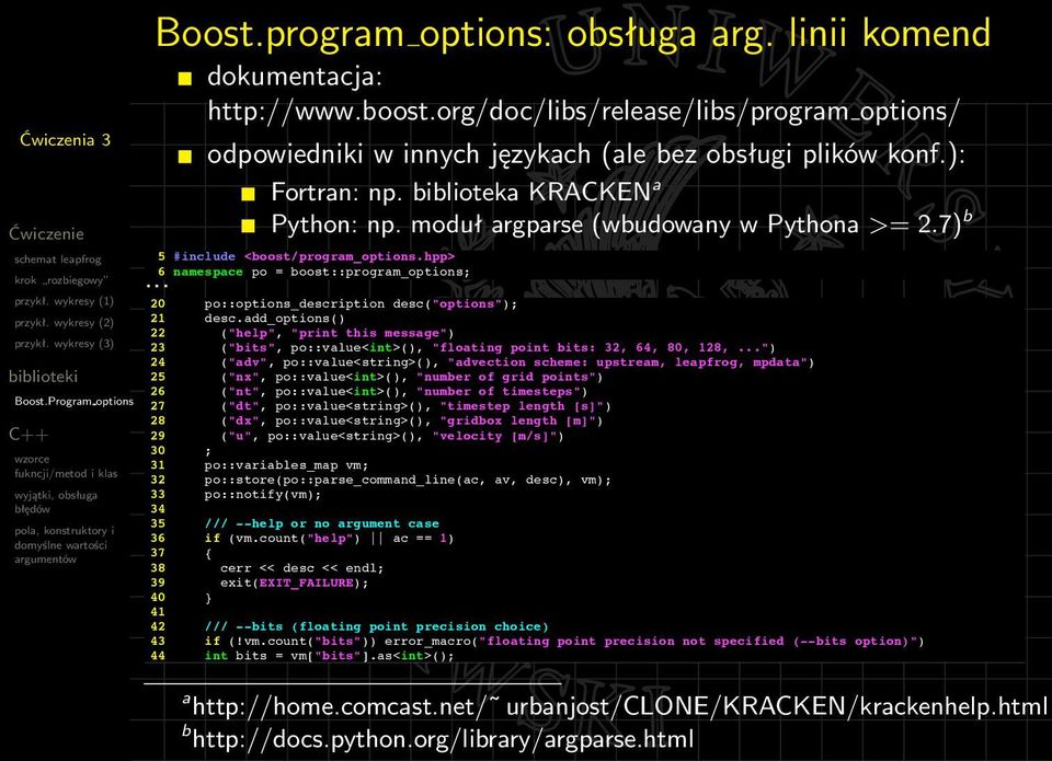 ): Fortran: np. biblioteka KRACKEN a Python: np. moduł argparse (wbudowany w Pythona >= 2.