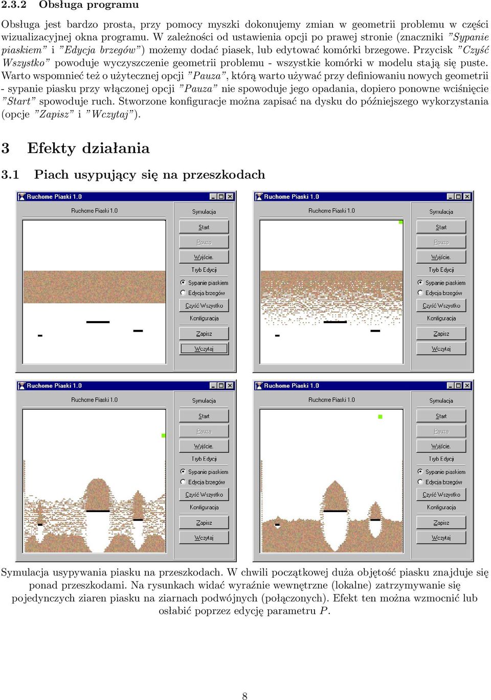 Przycisk Czyść Wszystko powoduje wyczyszczenie geometrii problemu - wszystkie komórki w modelu stają się puste.