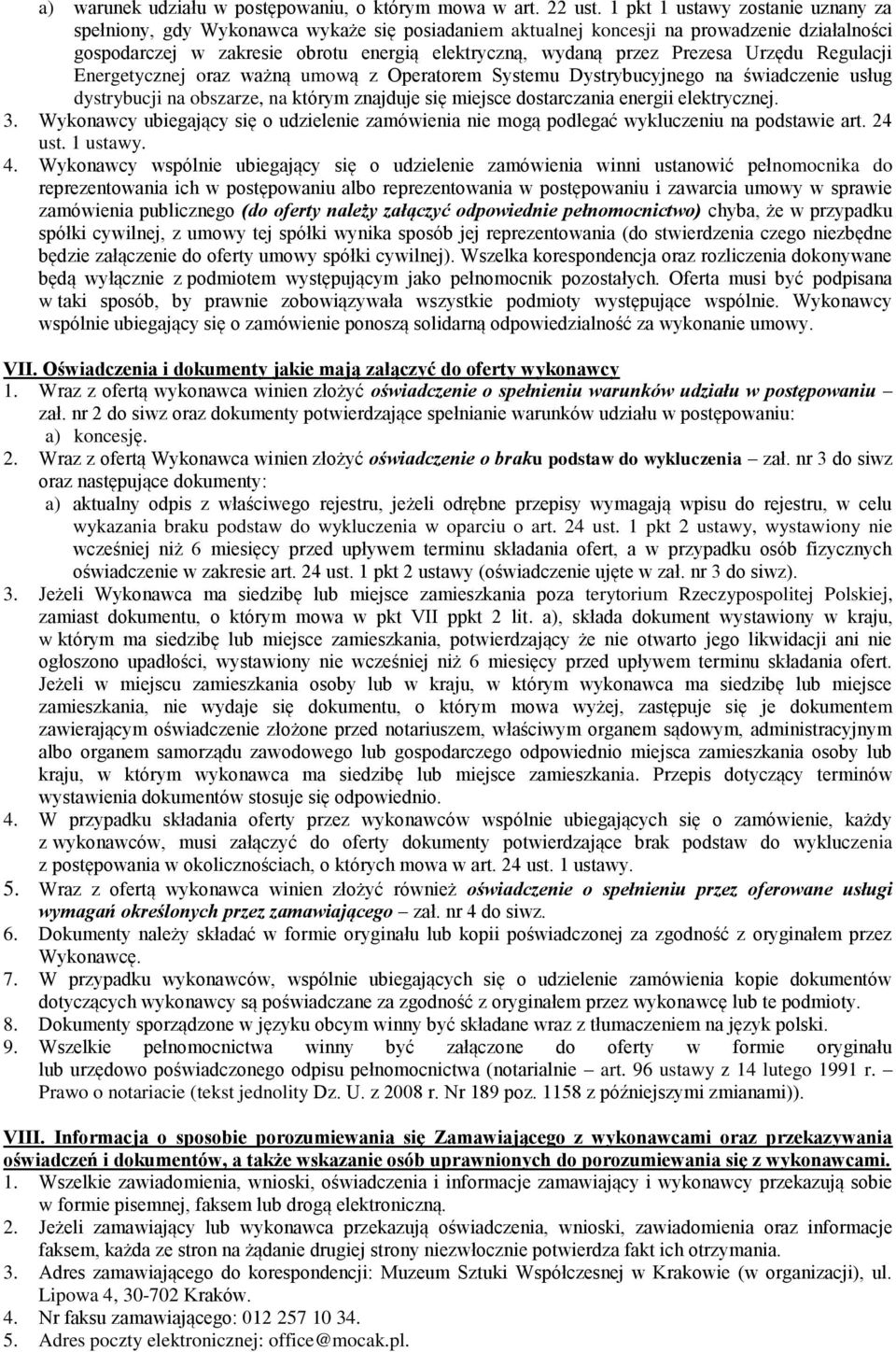 Prezesa Urzędu Regulacji Energetycznej oraz ważną umową z Operatorem Systemu Dystrybucyjnego na świadczenie usług dystrybucji na obszarze, na którym znajduje się miejsce dostarczania energii