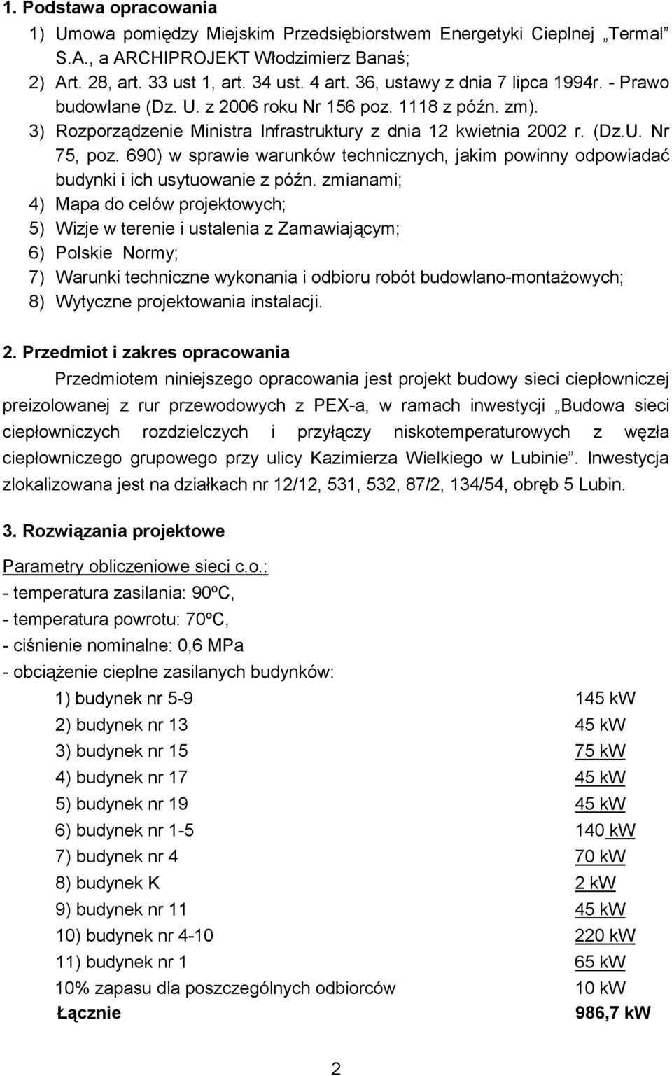 690) w sprawie warunków technicznych, jakim powinny odpowiadać budynki i ich usytuowanie z późn.