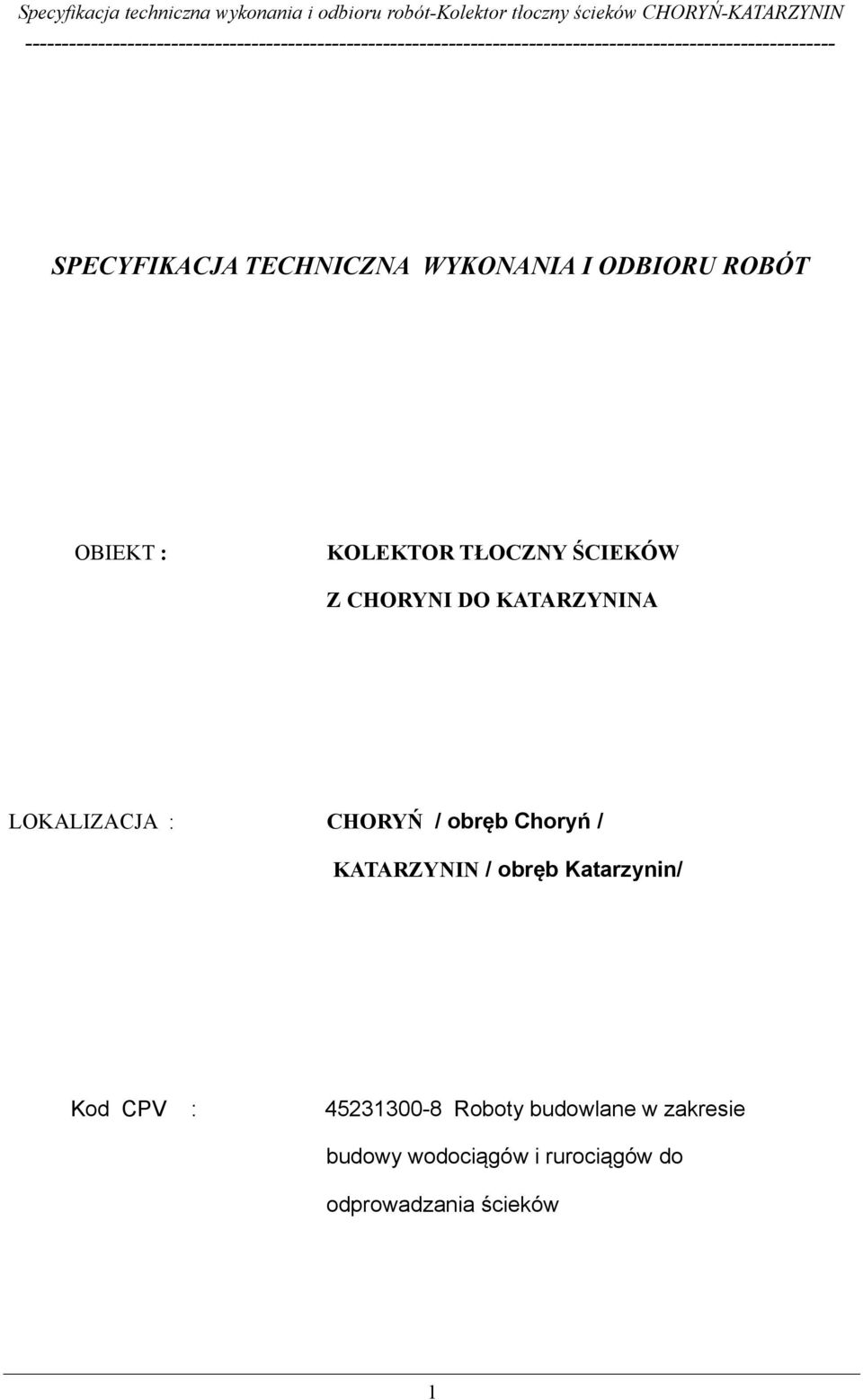 Choryń / KATARZYNIN / obręb Katarzynin/ Kod CPV : 45231300-8 Roboty