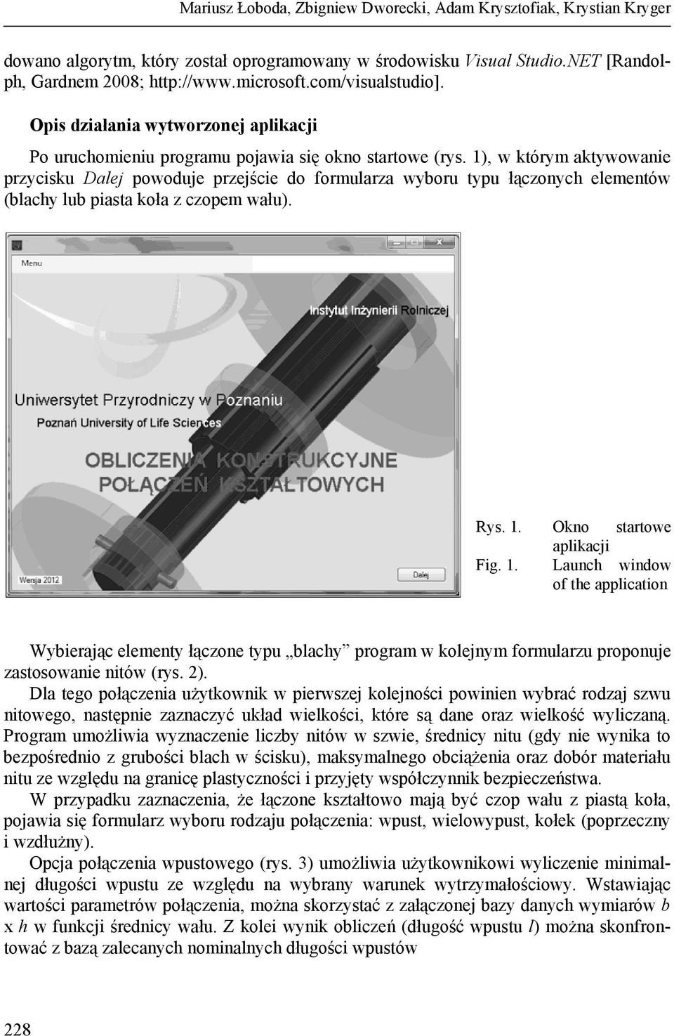 1), w którym aktywowanie przycisku Dalej powoduje przejście do formularza wyboru typu łączonych elementów (blachy lub piasta koła z czopem wału). Rys. 1.