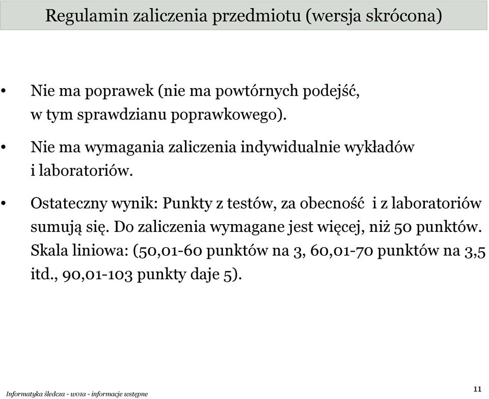 Ostateczny wynik: Punkty z testów, za obecność i z laboratoriów sumują się.