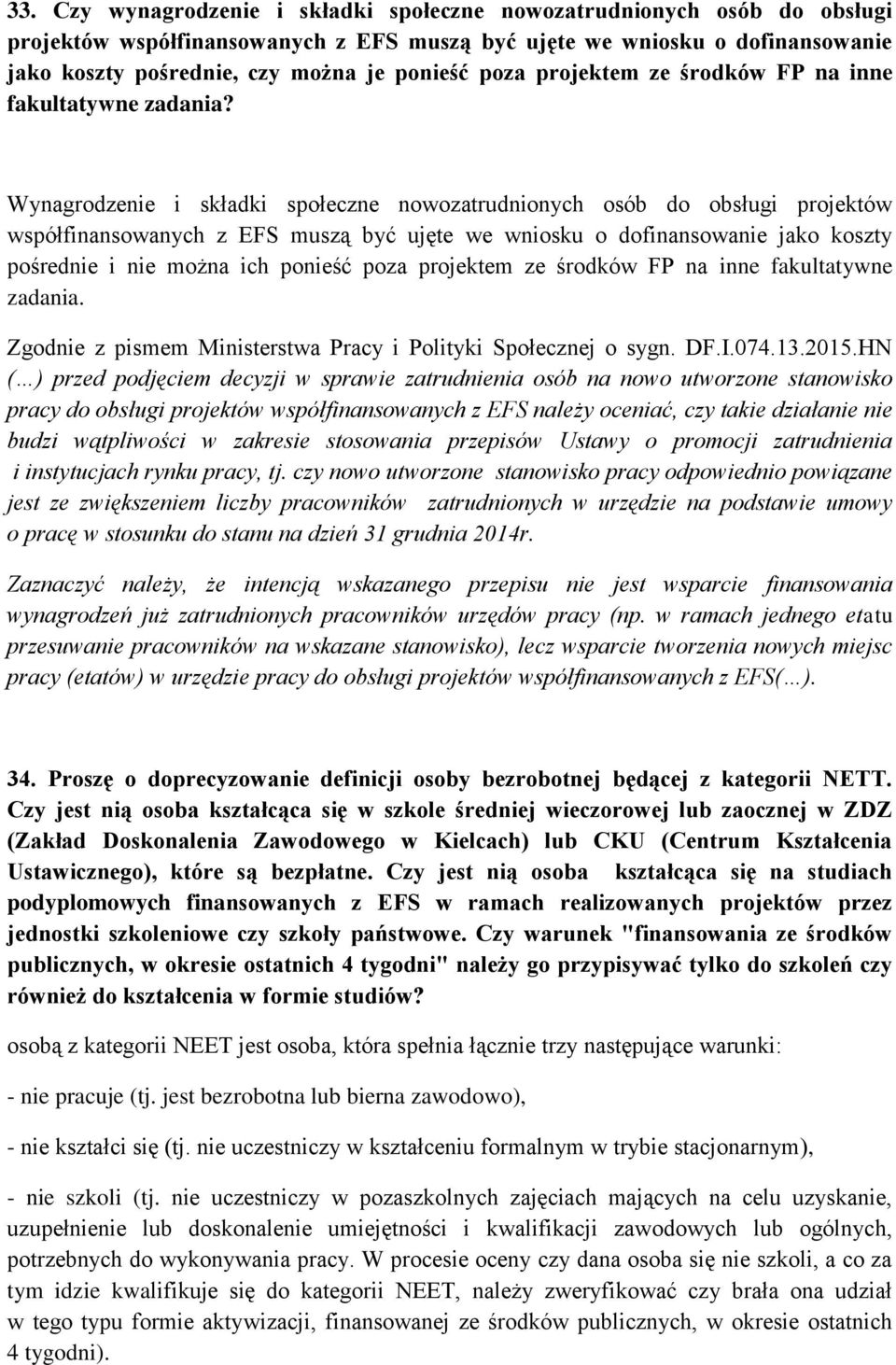 Wynagrodzenie i składki społeczne nowozatrudnionych osób do obsługi projektów współfinansowanych z EFS muszą być ujęte we wniosku o dofinansowanie jako koszty pośrednie i nie można ich ponieść poza